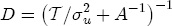 D = \left( {T/\sigma _u^2 + A^{ - 1} } \right)^{ - 1}