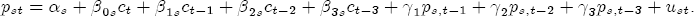 p_{st} = \alpha _s + \beta _{0s} c_t + \beta _{1s} c_{t - 1} + \beta _{2s} c_{t - 2} + \beta _{3s} c_{t - 3} + \gamma _1 p_{s,t - 1} + \gamma _2 p_{s,t - 2} + u_{st}