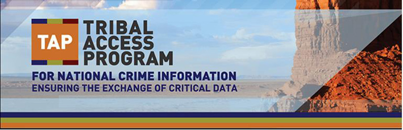 Tribal Access Program for National Crime Information Insuring the Exchange of Critical Data