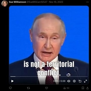Graphical user interface of post by Sue Williamson of video of Putin and block letter overlay “is not a territorial conflict.”