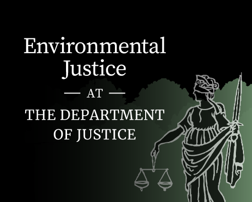 Environmental Justice at the Department of Justice text with trees and illustration of Lady Justice in background 